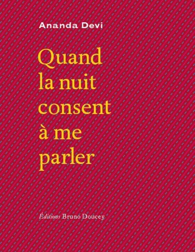 Livrenpoche : Quand la nuit consent à me parler - Ananda Devi - Livre