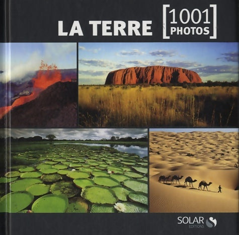 La Terre en 1001 photos - Claude Faber - Livre