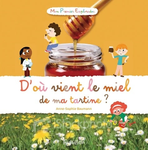 Livrenpoche : D'où vient le miel de ma tartine ? - Anne-Sophie Baumann - Livre