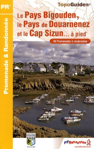 Livrenpoche : Le pays bigouden le pays de Douarnenez et le CAP Sizun... À pied : 49 promenades & randonnées - Collectif - Livre