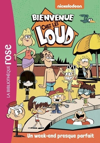 Livrenpoche : Bienvenue chez les Loud Tome XIV : Un week-end presque parfait - Nickelodeon - Livre