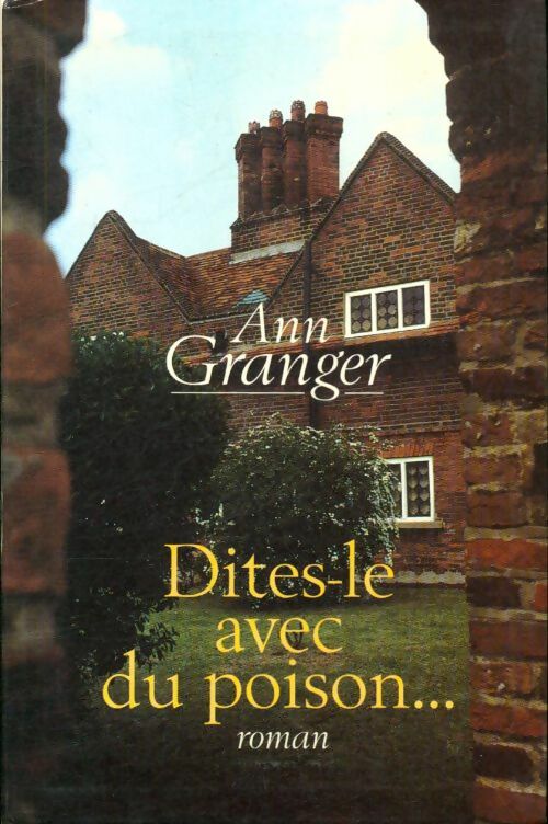 Livrenpoche : Dites-le avec du poison - Ann Granger - Livre