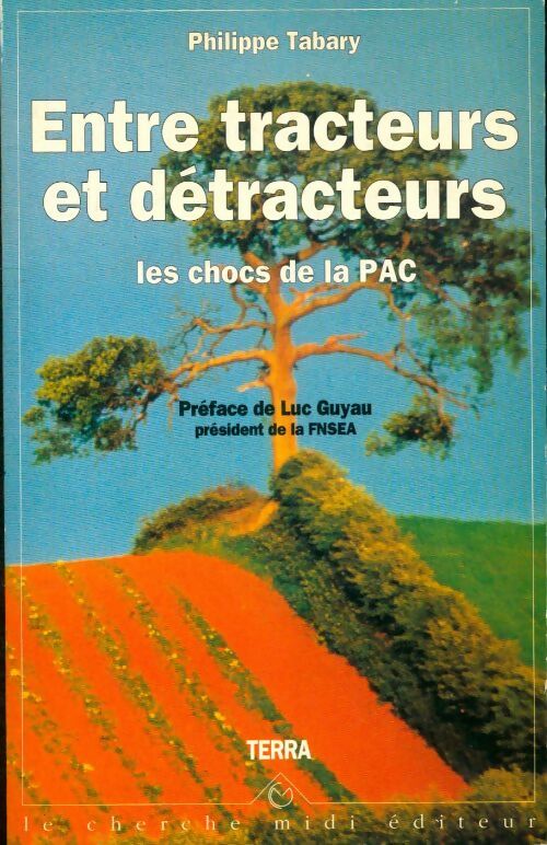Livrenpoche : Entre tracteurs et détracteurs. Les chocs de la pac - Philippe Tabary - Livre