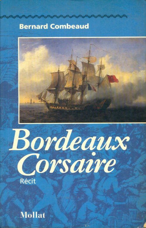 Livrenpoche : Bordeaux corsaire - Bernard Combeaud - Livre