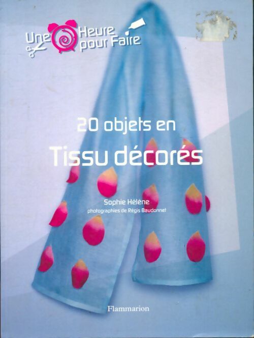 Livrenpoche : 20 objets en tissu décorées - Sophie Hélène - Livre