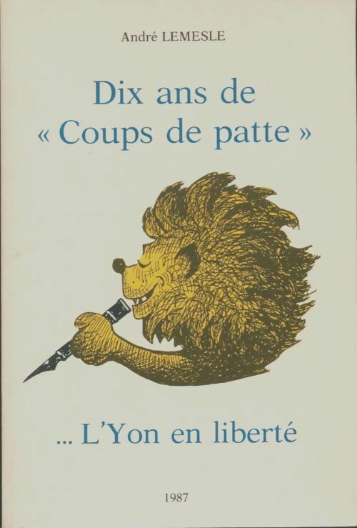Livrenpoche : Dix ans de coups de patte l'Yon en liberté - André Lemesle - Livre