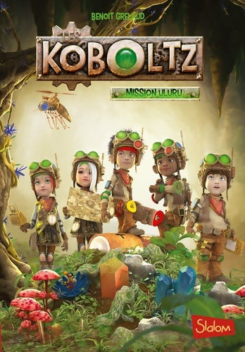 Livrenpoche : Les Koboltz Tome I : Mission Uluru - Benoît Grelaud - Livre