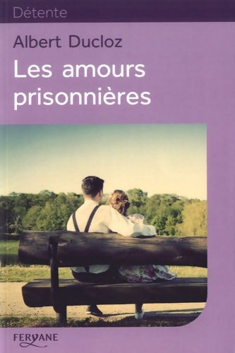 Livrenpoche : Les amours prisonnières - Albert Ducloz - Livre