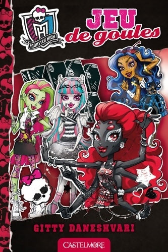 Livrenpoche : Monster high Tome IV : Jeu de goules - Gitty Daneshvari - Livre