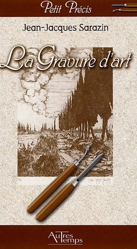 Livrenpoche : La gravure d'art - Jean-Jacques Sarazin - Livre