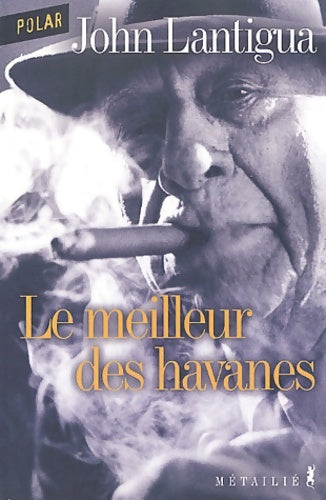 Livrenpoche : Le meilleur des havanes - John Lantigua - Livre