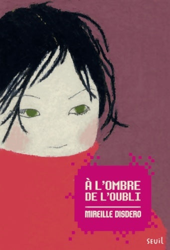 Livrenpoche : A l'ombre de l'oubli - Mireille Disdero - Livre