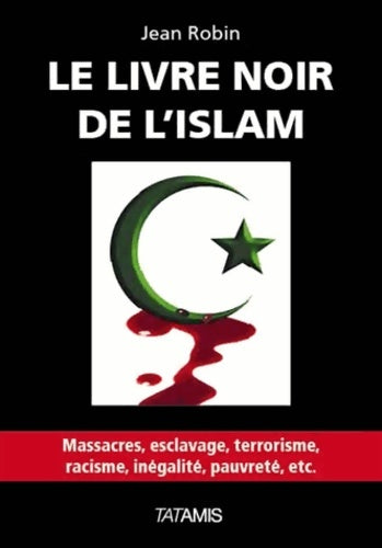 Livrenpoche : Le livre noir de l'islam - Jean Robin - Livre