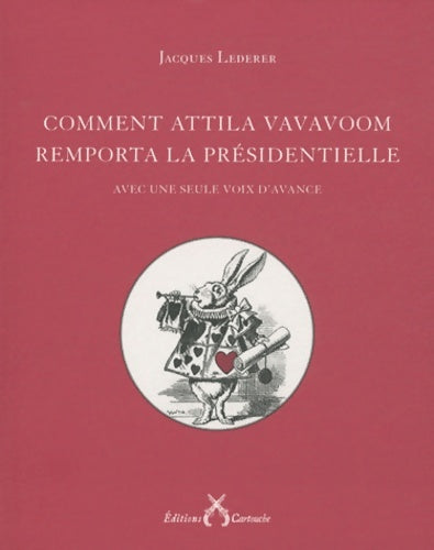 Livrenpoche : Comment attila Vavavoom remporta la présidentielle avec une seule voix d'avance - Jacques Lederer - Livre