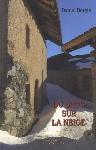 Livrenpoche : Du sang sur la neige - Daniel Borgis - Livre