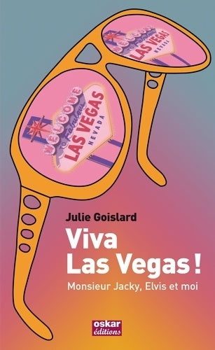 Livrenpoche : Viva las Vegas : Monsieur Jacky, Elvis et moi - Julie Goislard - Livre