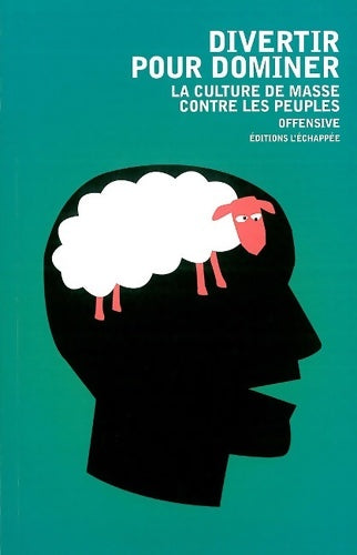 Livrenpoche : Divertir pour dominer. La culture de masse contre les peuples - Offensive - Livre