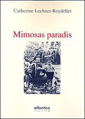 Livrenpoche : Mimosas paradis - Catherine Lechner-reydellet - Livre