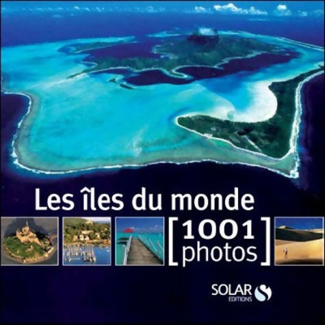 Livrenpoche : Les îles du monde en 1001 photos - Collectif - Livre