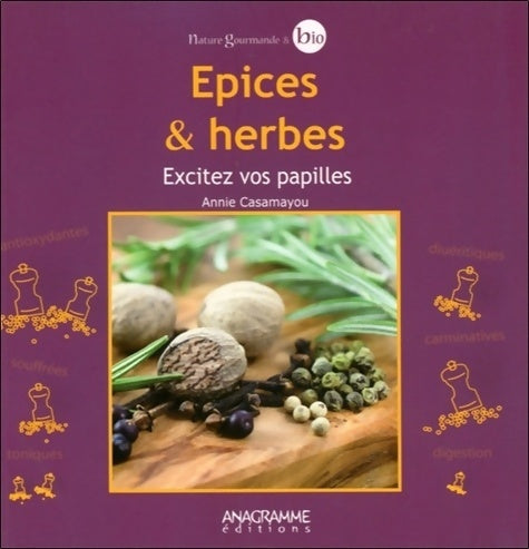 Livrenpoche : Epices & herbes. EXcitez vos papilles - Annie Casamayou - Livre