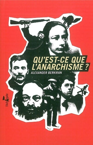 Livrenpoche : Qu'est-ce que l'anarchisme ? - Alexander Berkman - Livre