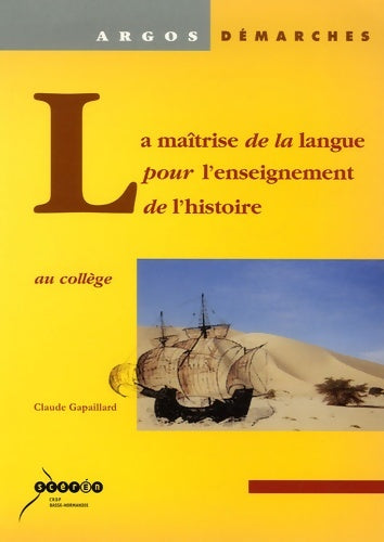 Livrenpoche : La maîtrise de la langue pour l'enseignement de l'histoire au collège - Claude Gapaillard - Livre