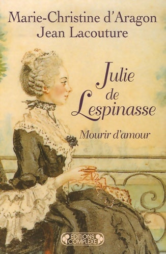Livrenpoche : Julie de lespinasse : Mourir d'amour - Marie-christine D' Aragon - Livre