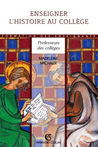 Livrenpoche : Enseigner histoire au collège (ancienne edition) - Madeleine Michaux - Livre