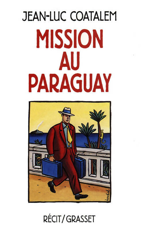 Livrenpoche : Mission au Paraguay récit de voyage en Amérique du sud - Jean-Luc Coatalem - Livre