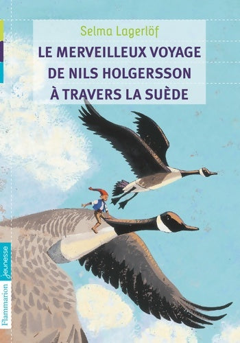 Livrenpoche : Le merveilleux voyage de Nils Holgersson à travers la Suède - Selma Lagerlöf - Livre