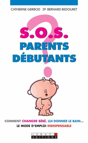 Livrenpoche : S.O.S. Parents débutants - Catherine Gerbod - Livre