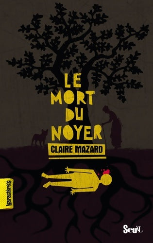 Livrenpoche : Le mort du noyer - Claire Mazard - Livre
