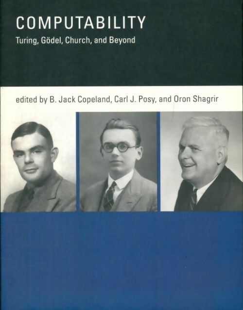 Livrenpoche : Computability. Turing, Gödel, Church and Beyond - B. Jack Copeland - Livre