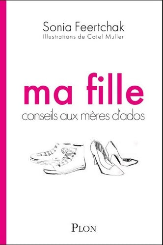 Livrenpoche : Ma fille. Conseils aux mères d'ados - Sonia Feertchak - Livre