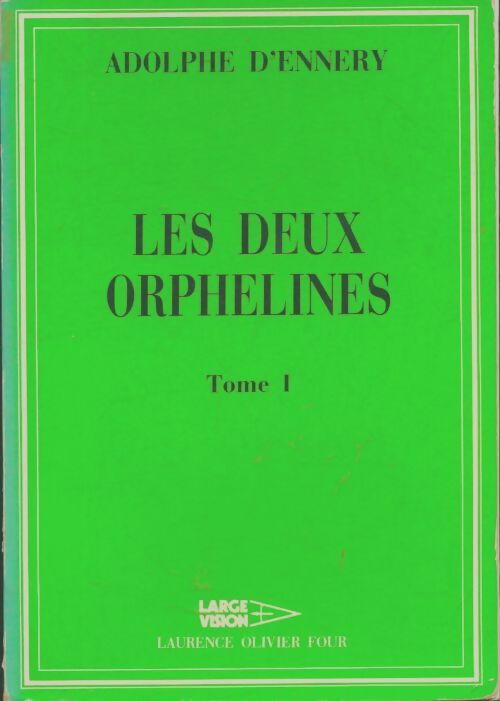 Livrenpoche : Les deux orphelines Tome I - Adolphe D'Ennery - Livre