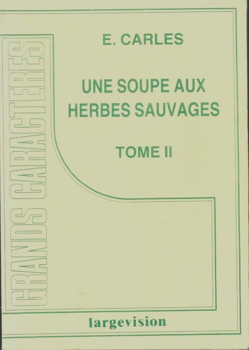 Livrenpoche : Une soupe aux herbes sauvages Tome II - Emilie Carles - Livre