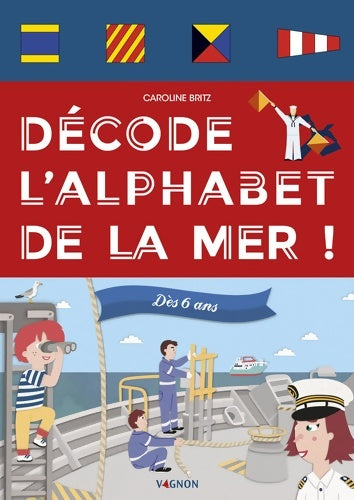 Livrenpoche : Décode l'alphabet de la mer - Caroline Britz - Livre
