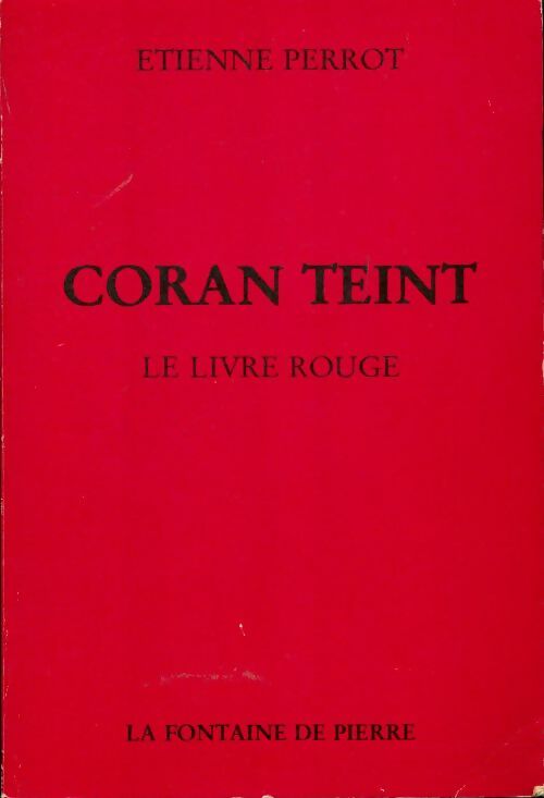 Livrenpoche : Coran teint : Le livre rouge suivi de mémoires d'un chemineau et d'un choix de poésies chymiques - Etienne Perrot - Livre