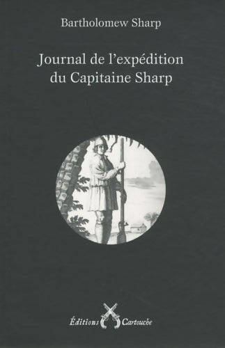Livrenpoche : Journal de l'expédition du Capitaine Sharp : (1680-1681) - Bartolomew Sharp - Livre