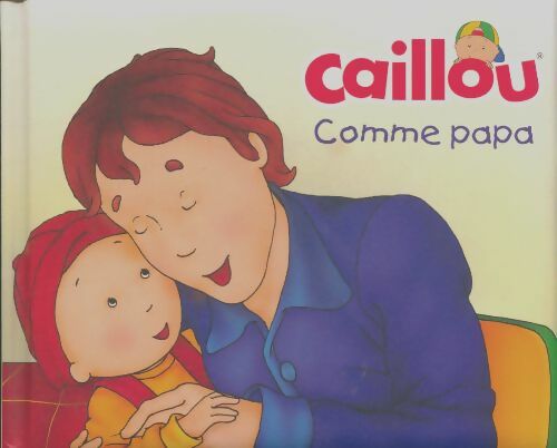 Livrenpoche : Caillou : Comme papa - Christine L'heureux - Livre