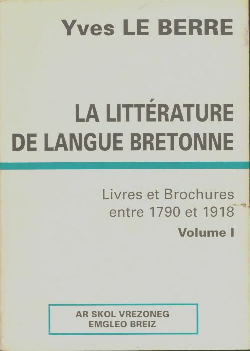 Livrenpoche : La littérature de langue bretonne Tome I - Yves Le Berre - Livre