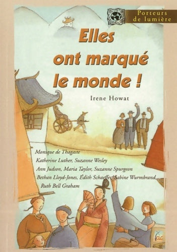 Livrenpoche : Elles ont marqué le monde ! - Irene Howat - Livre