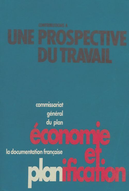 Livrenpoche : Contributions à une prospective du travail - Collectif - Livre