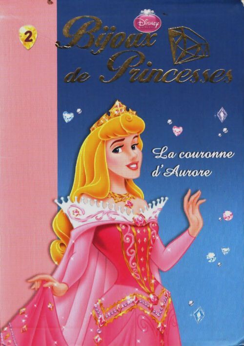 Livrenpoche : Bijoux de princesses Tome II : La couronne d'aurore - Disney - Livre
