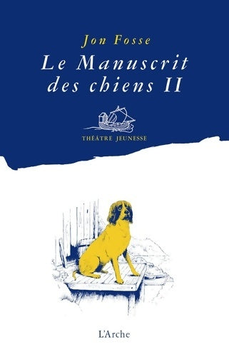 Livrenpoche : Le manuscrit des chiens Tome II : Quelle merveille ! - Jon Fosse - Livre