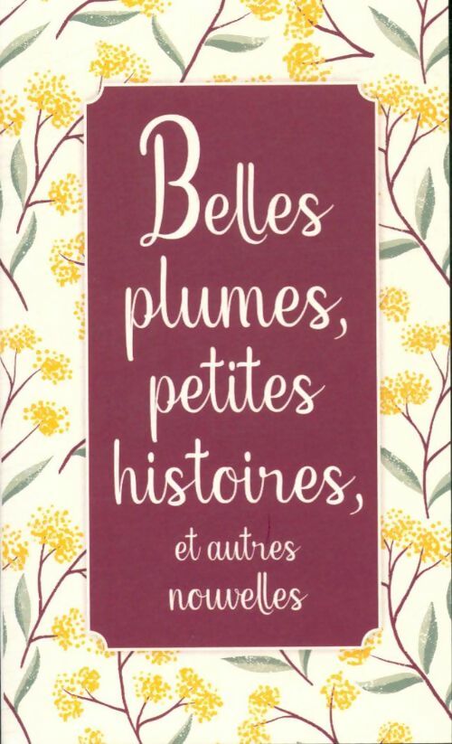 Livrenpoche : Belles plumes, petites histoires et autres nouvelles - Collectif - Livre