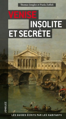Livrenpoche : Venise insolite et secrète - Paola Zoffoli, Thomas Jonglez - Livre