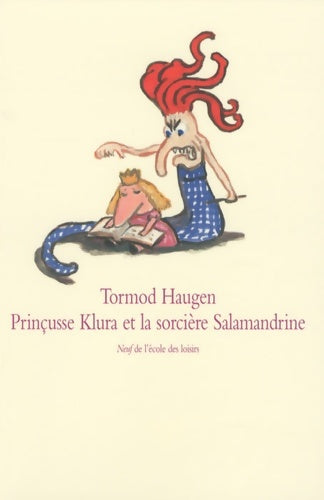 Livrenpoche : Prinçusse Klura et la sorcière salamandrine - Tormod Haugen - Livre