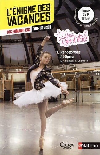 Livrenpoche : L'énigme des vacances - léna rêve d'étoile - rendez-vous à l'opéra - un roman-jeu pour résiver les principales notions du programme - CM2 vers 6e - 10/11 ans (1) - Sophie Adriansen - Livre