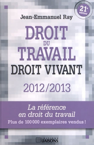 Livrenpoche : Droit du travail : Droit vivant 2012-2013 - Jean-Emmanuel Ray - Livre